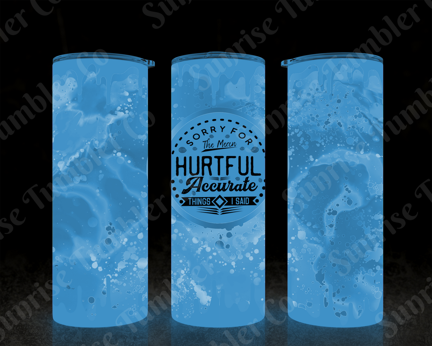 Sarcastic Sayings Variety Part 1 - 20oz or 30 oz Tumblers (Glow in The Dark Option Available)