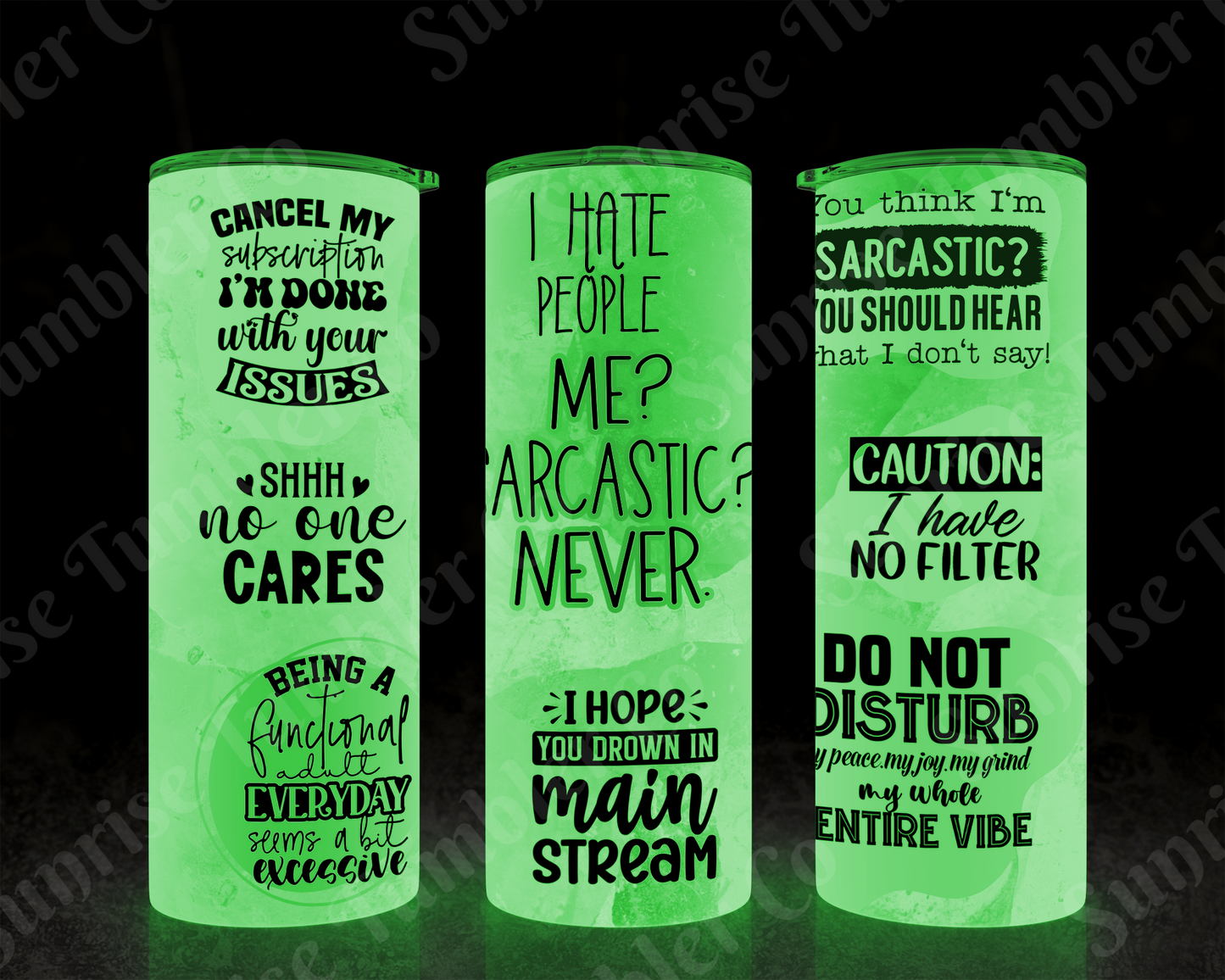 Sarcastic Sayings Variety Part 1 - 20oz or 30 oz Tumblers (Glow in The Dark Option Available)