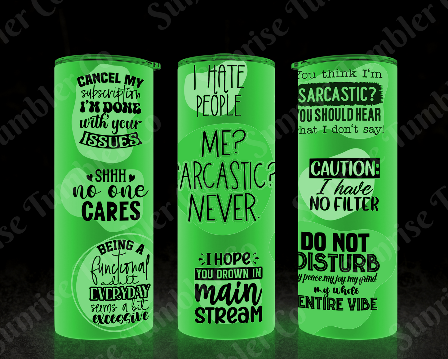 Sarcastic Sayings Variety Part 1 - 20oz or 30 oz Tumblers (Glow in The Dark Option Available)