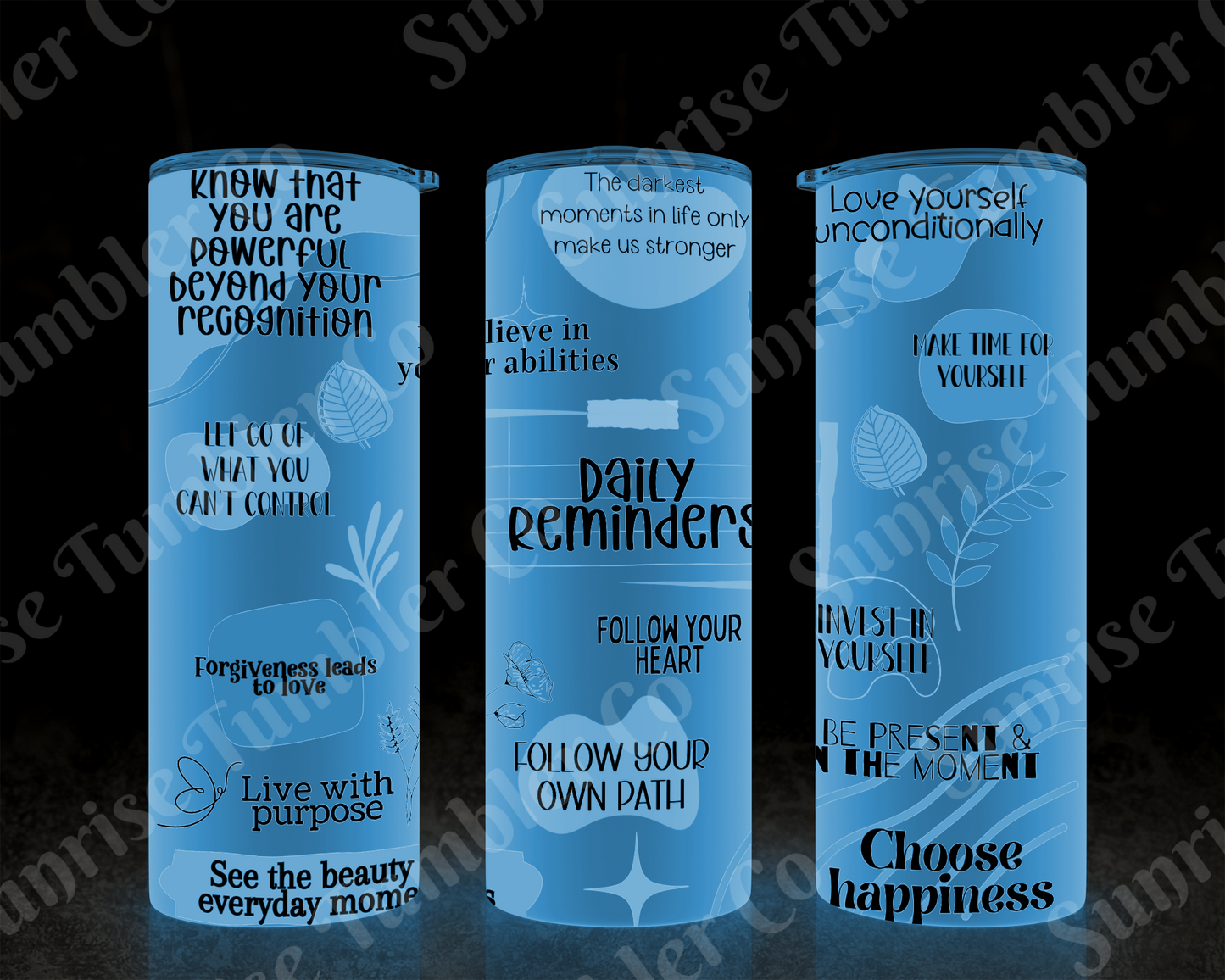 Positive and Inspirational Sayings Variety Part 3 - 20 oz and 30 oz Tumblers (Glow In The Dark Options Available)