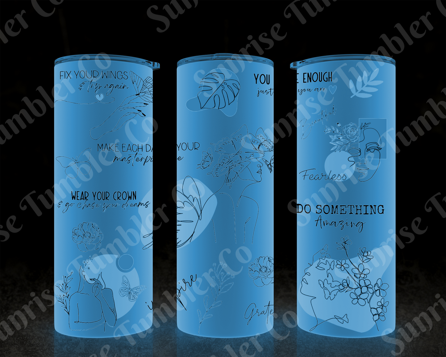 Positive and Inspirational Sayings Variety Part 3 - 20 oz and 30 oz Tumblers (Glow In The Dark Options Available)