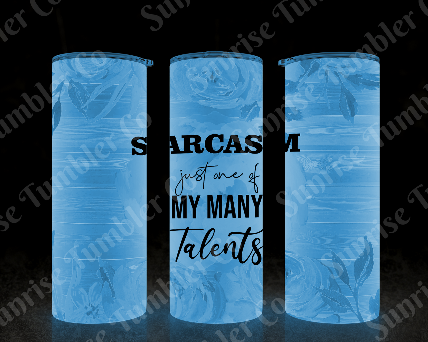 Sarcastic Sayings Variety Part 4 - 20oz or 30 oz Tumblers (Glow in The Dark Option Available)
