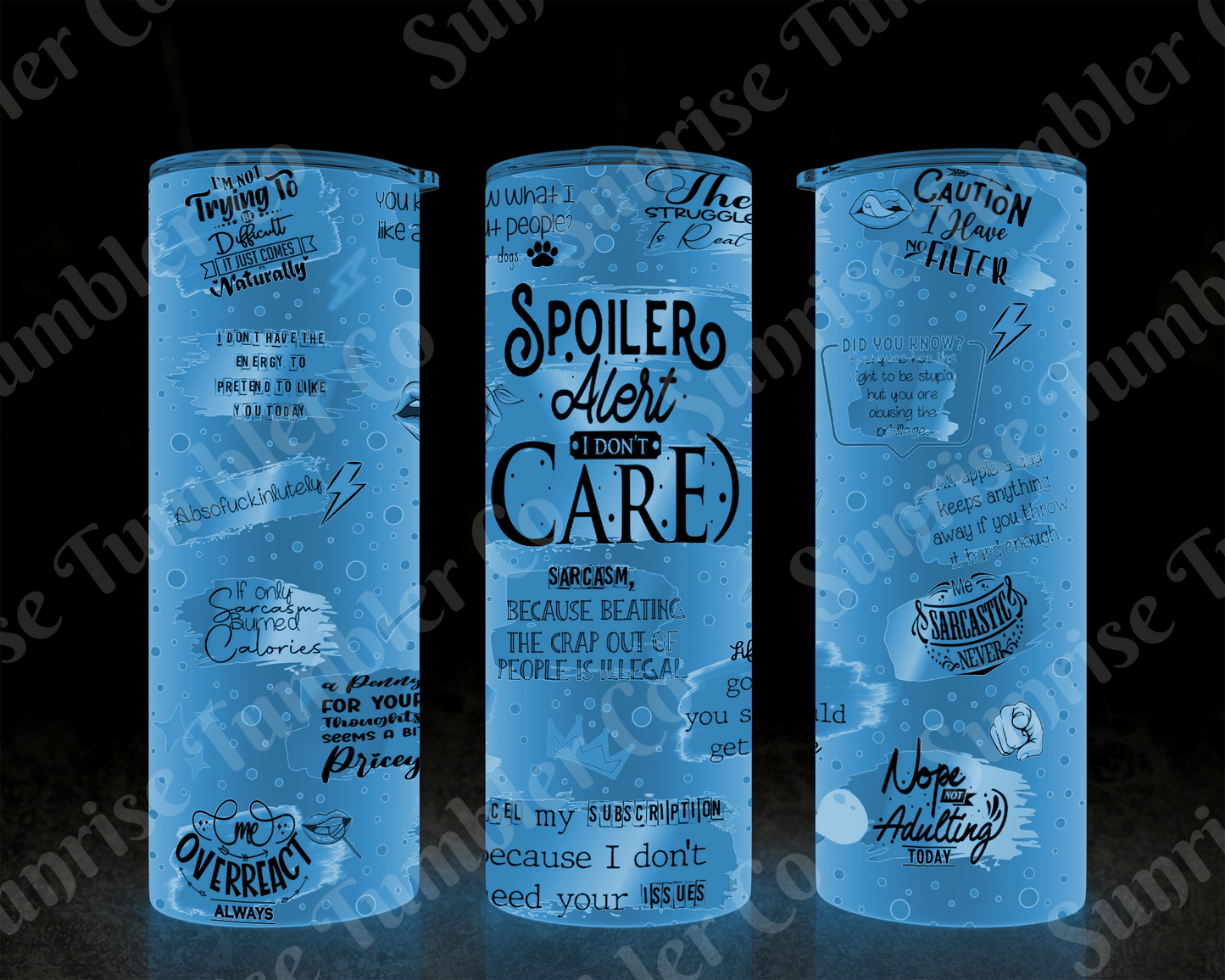 Sarcastic Sayings Variety Part 4 - 20oz or 30 oz Tumblers (Glow in The Dark Option Available)