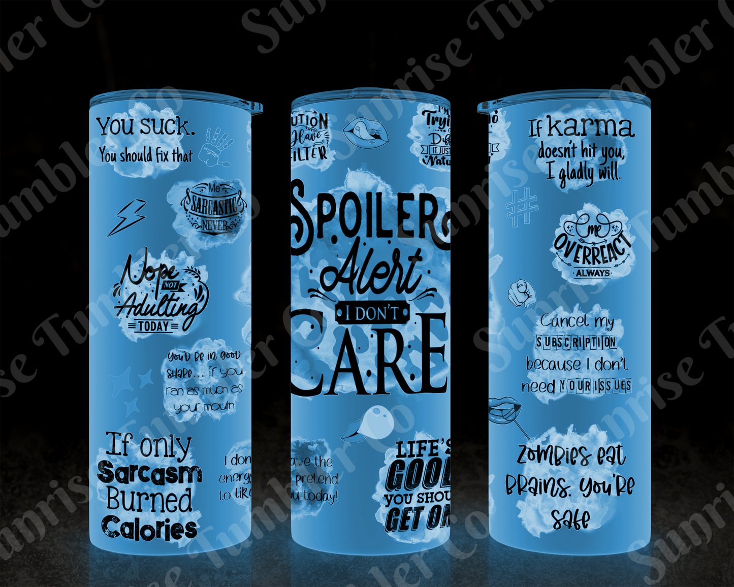 Sarcastic Sayings Variety Part 4 - 20oz or 30 oz Tumblers (Glow in The Dark Option Available)