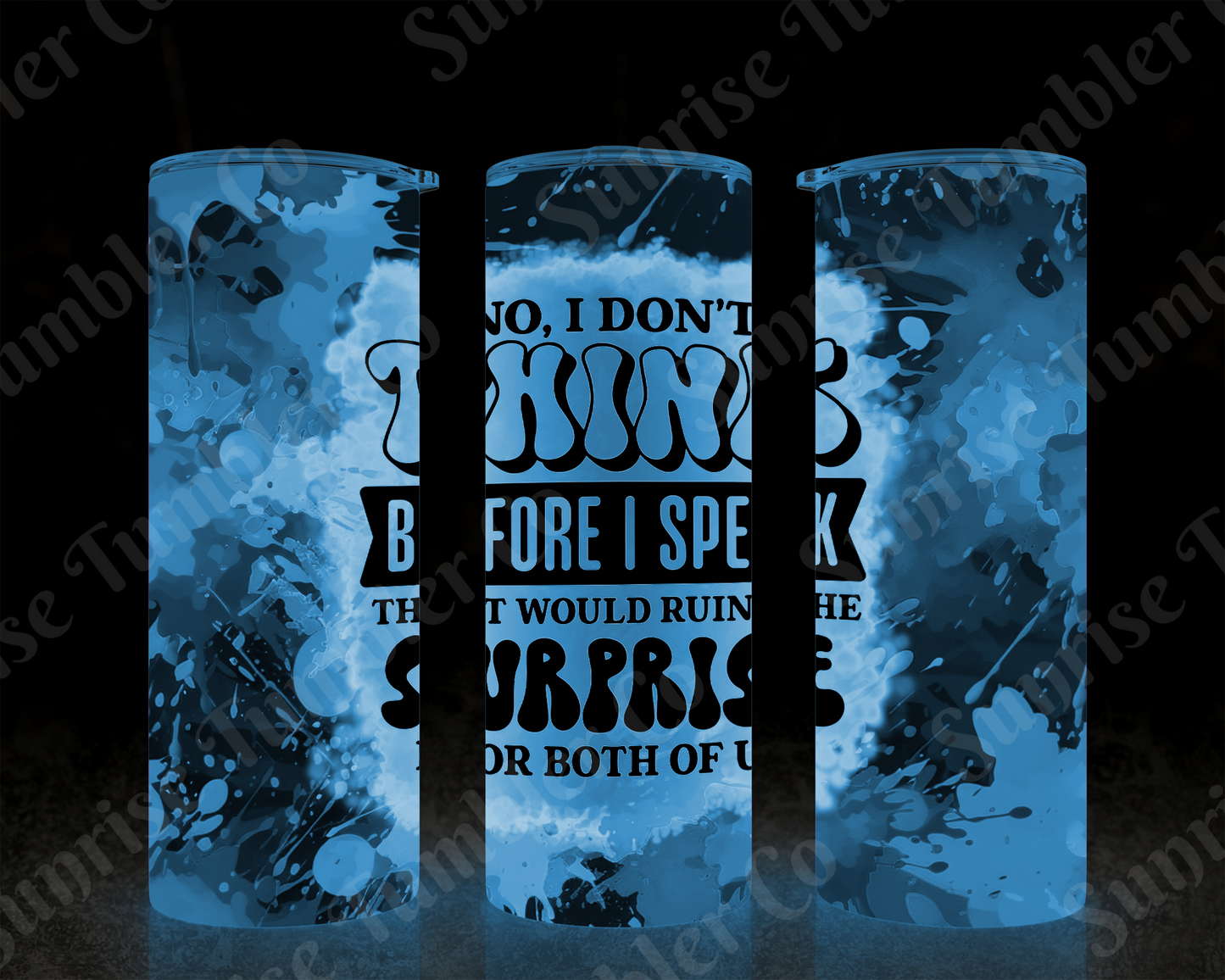 Sarcastic Sayings Variety Part 1 - 20oz or 30 oz Tumblers (Glow in The Dark Option Available)