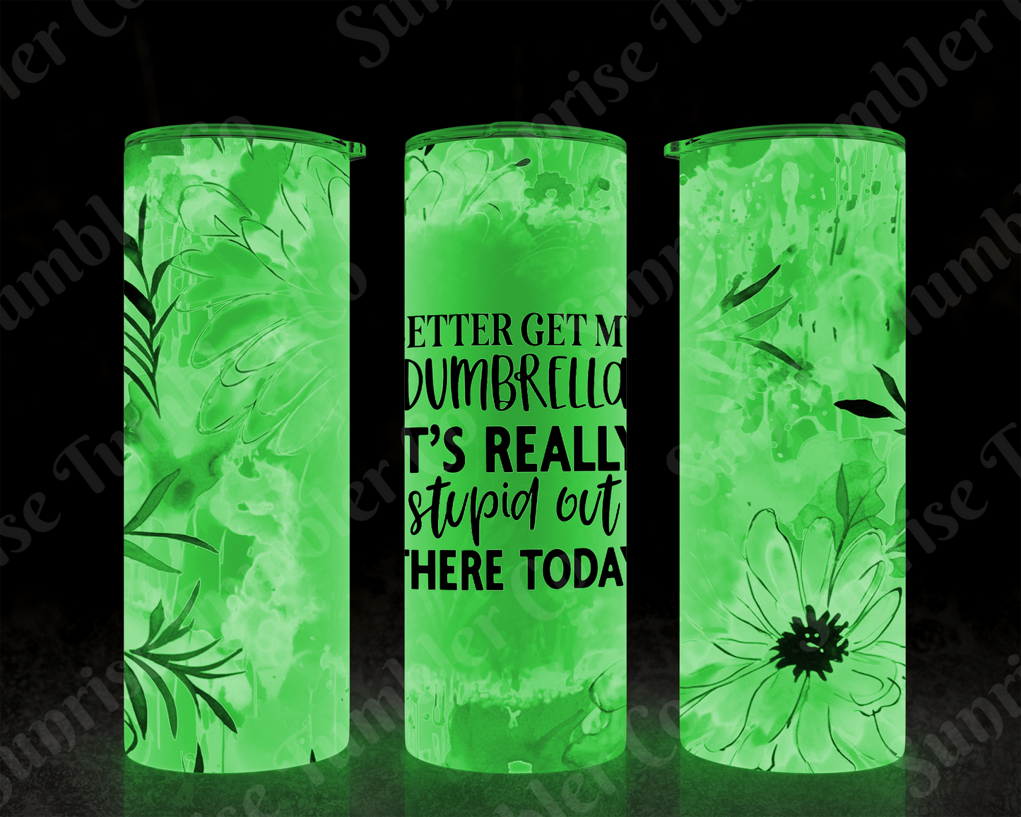 Sarcastic Sayings Variety Part 1 - 20oz or 30 oz Tumblers (Glow in The Dark Option Available)