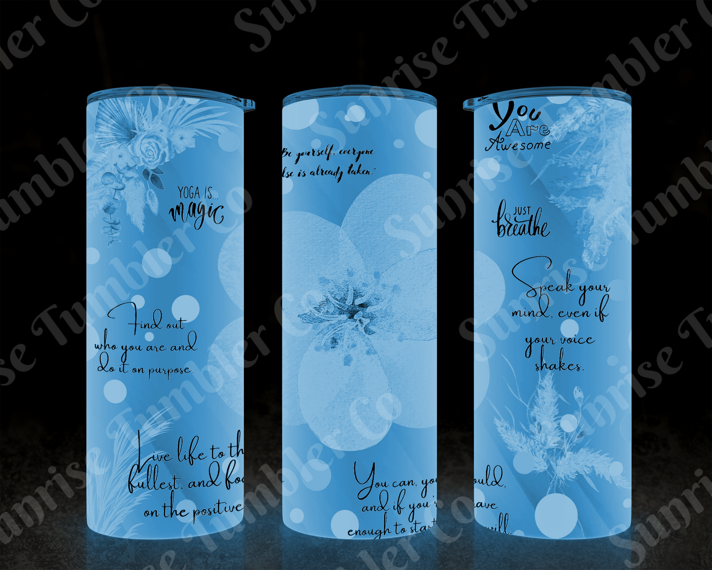 Positive and Inspirational Sayings Variety Part 2 - 20 oz and 30 oz Tumblers (Glow In The Dark Option Available)