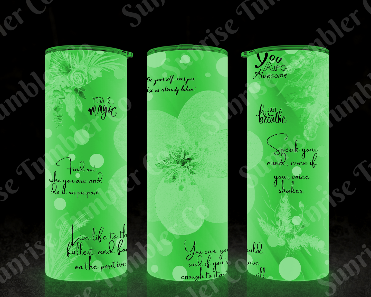Positive and Inspirational Sayings Variety Part 2 - 20 oz and 30 oz Tumblers (Glow In The Dark Option Available)