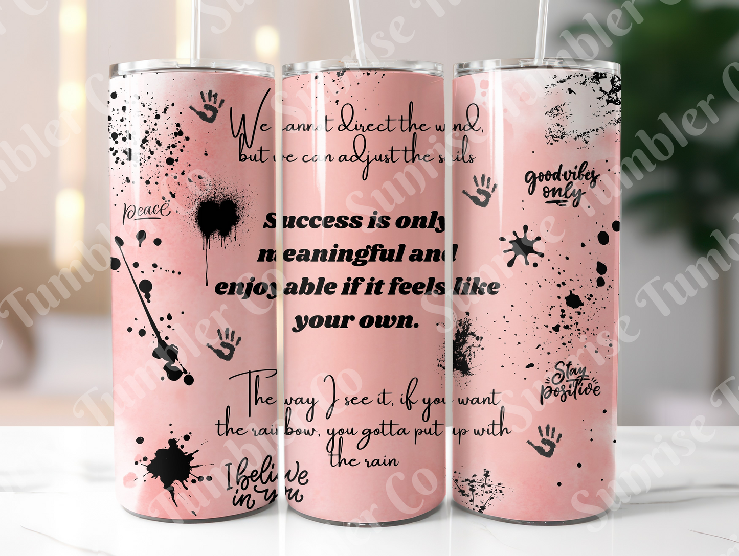 Positive and Inspirational Sayings Variety Part 2 - 20 oz and 30 oz Tumblers (Glow In The Dark Option Available)