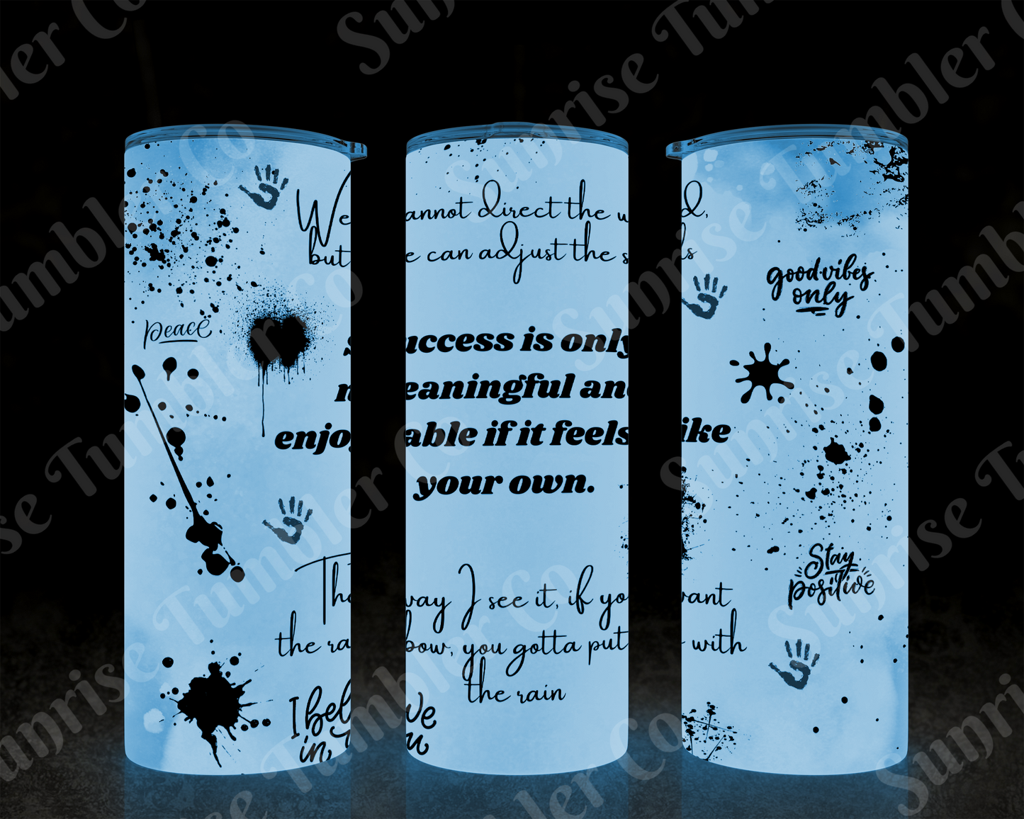 Positive and Inspirational Sayings Variety Part 2 - 20 oz and 30 oz Tumblers (Glow In The Dark Option Available)