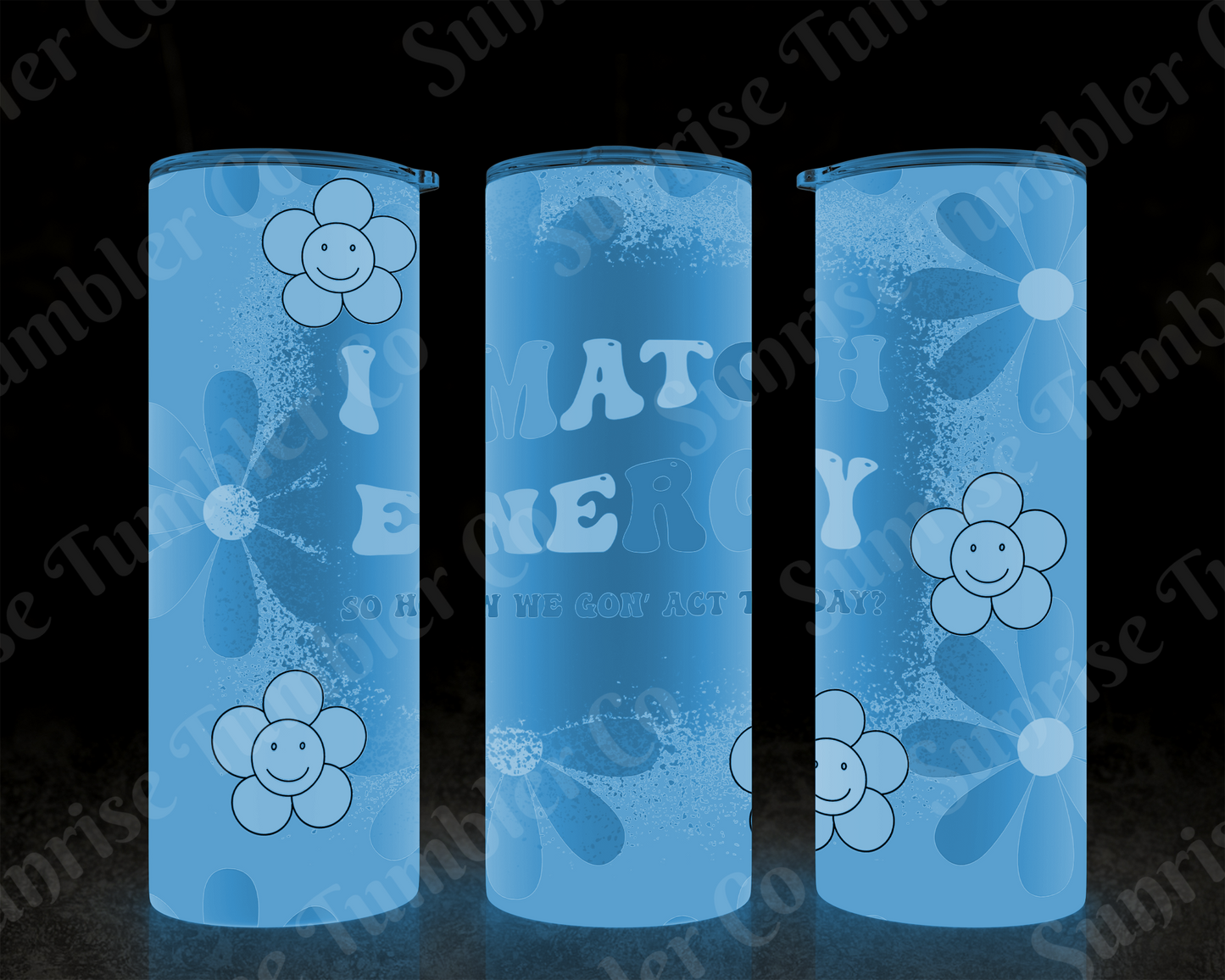 Sarcastic Sayings Variety Part 3 - 20 oz and 30 oz Tumblers (Glow In The Dark Option Available)