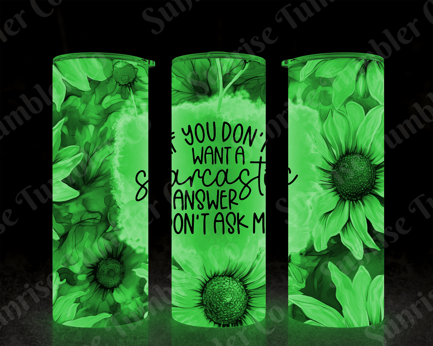 Sarcastic Sayings Variety Part 3 - 20 oz and 30 oz Tumblers (Glow In The Dark Option Available)