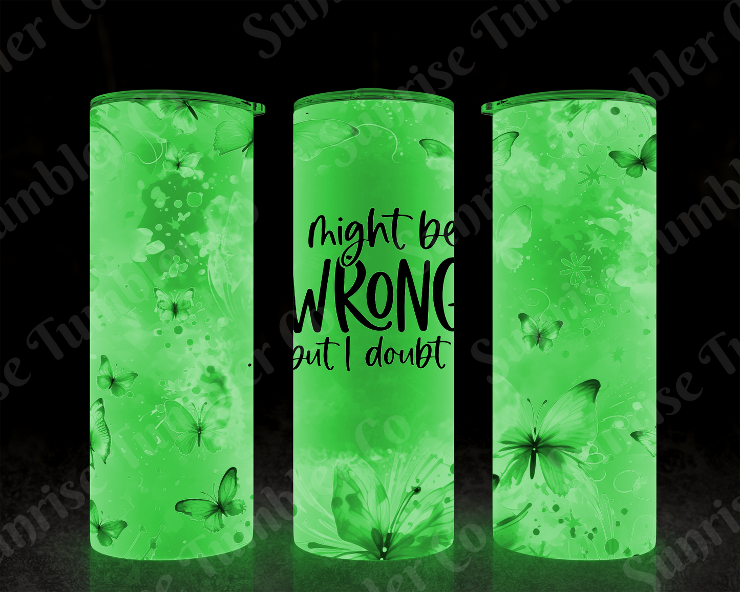 Sarcastic Sayings Variety Part 3 - 20 oz and 30 oz Tumblers (Glow In The Dark Option Available)