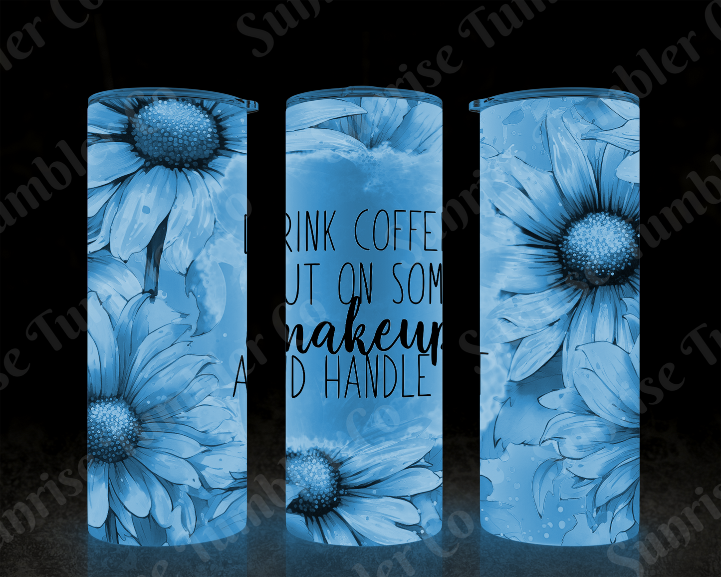 Sarcastic Sayings Variety Part 3 - 20 oz and 30 oz Tumblers (Glow In The Dark Option Available)