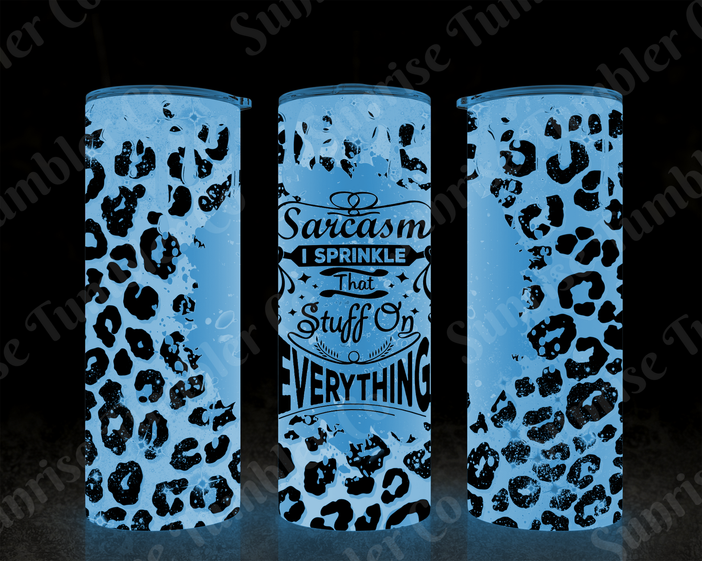 Sarcastic Sayings Variety Part 3 - 20 oz and 30 oz Tumblers (Glow In The Dark Option Available)