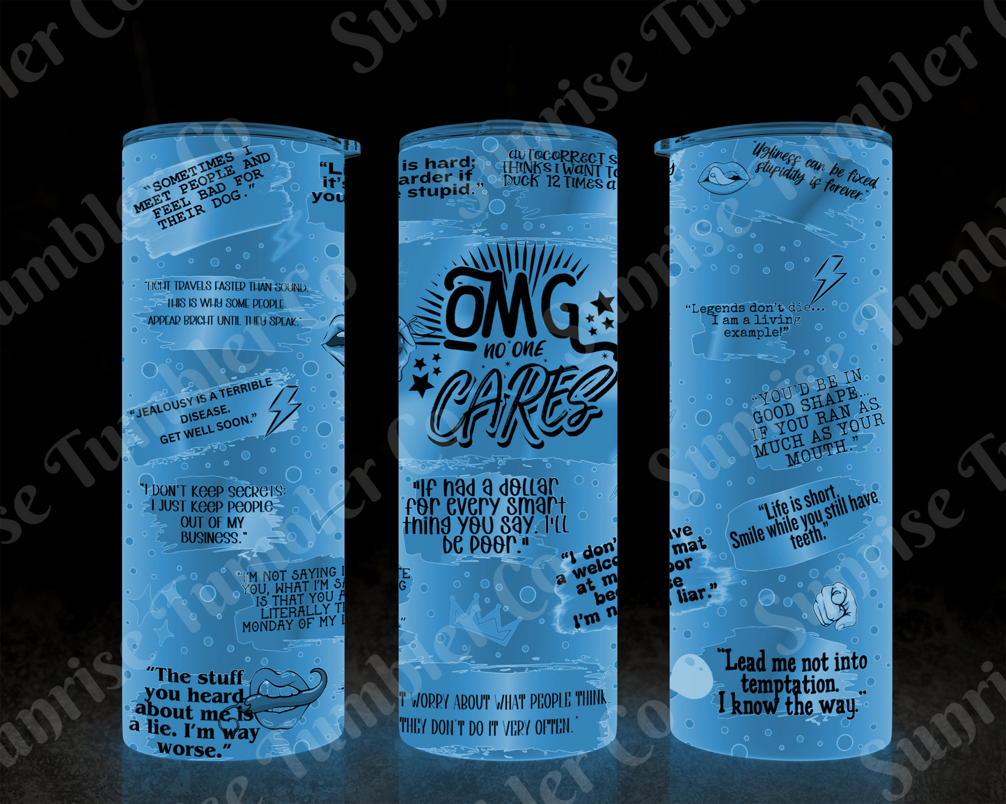 Sarcastic Sayings Variety Part 4 - 20oz or 30 oz Tumblers (Glow in The Dark Option Available)