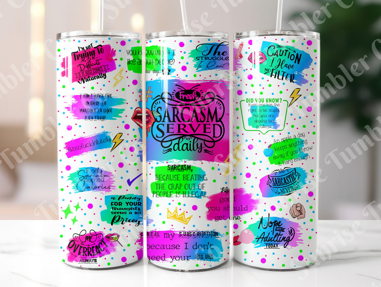 Sarcastic Sayings Variety Part 3 - 20 oz and 30 oz Tumblers (Glow In The Dark Option Available)