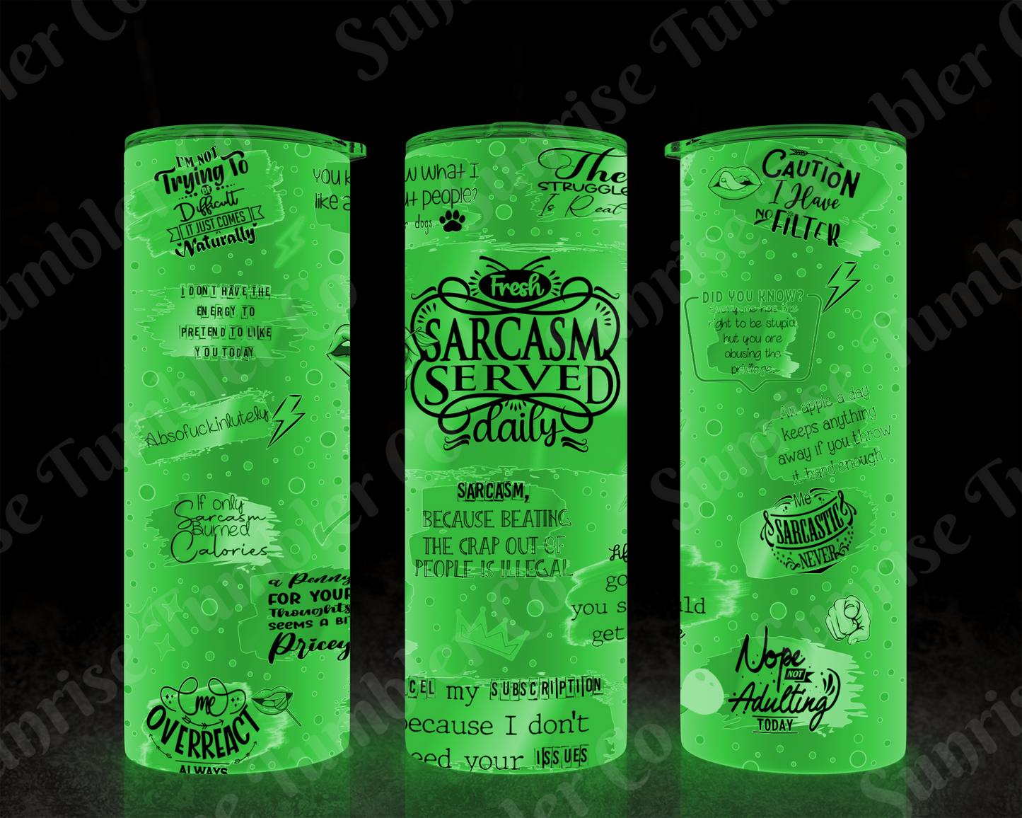 Sarcastic Sayings Variety Part 3 - 20 oz and 30 oz Tumblers (Glow In The Dark Option Available)