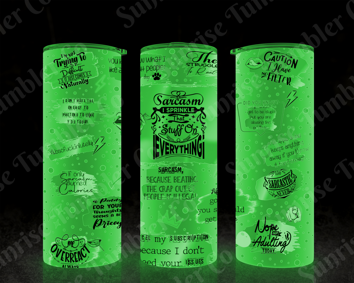 Sarcastic Sayings Variety Part 3 - 20 oz and 30 oz Tumblers (Glow In The Dark Option Available)