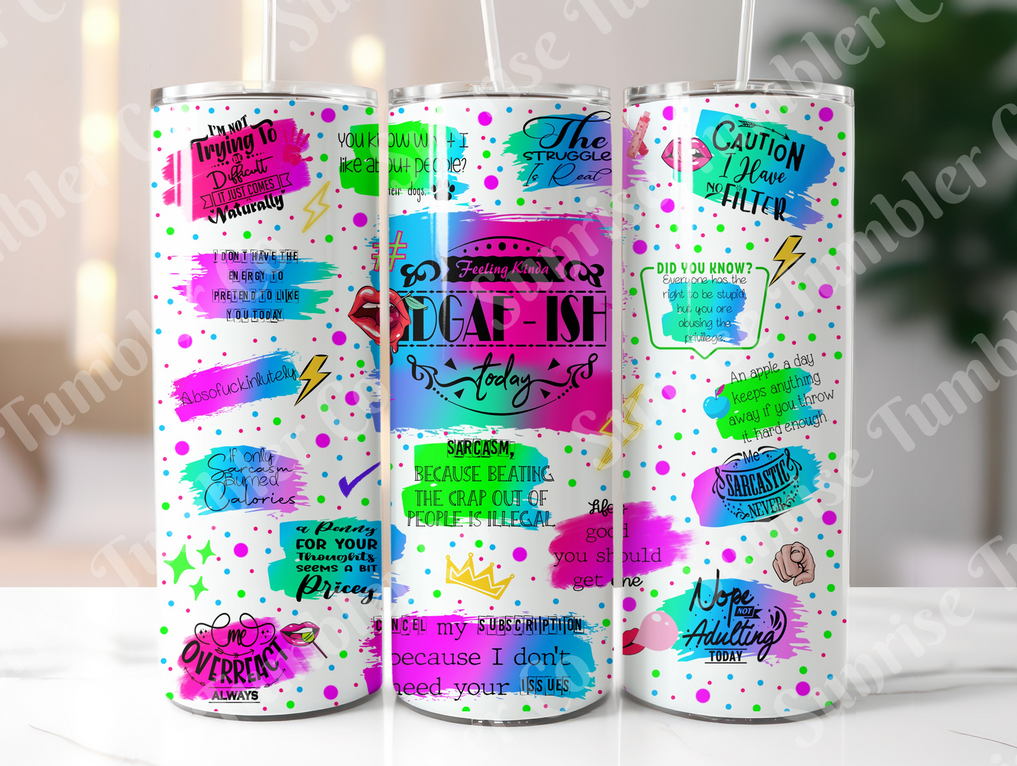 Sarcastic Sayings Variety Part 3 - 20 oz and 30 oz Tumblers (Glow In The Dark Option Available)