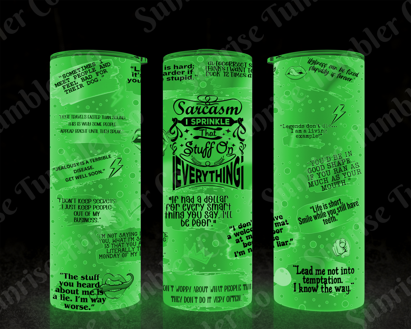 Sarcastic Sayings Variety Part 3 - 20 oz and 30 oz Tumblers (Glow In The Dark Option Available)