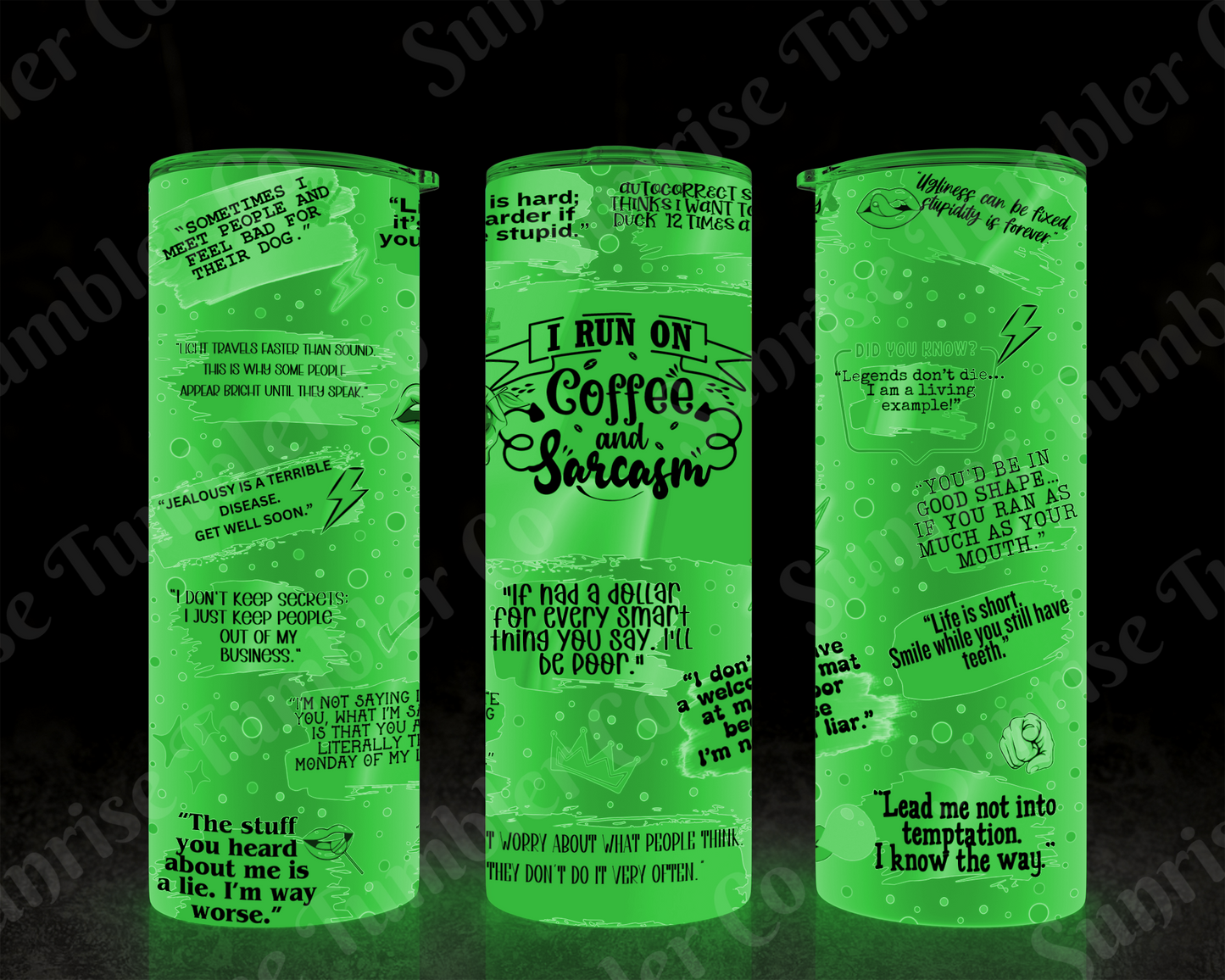 Sarcastic Sayings Variety Part 3 - 20 oz and 30 oz Tumblers (Glow In The Dark Option Available)