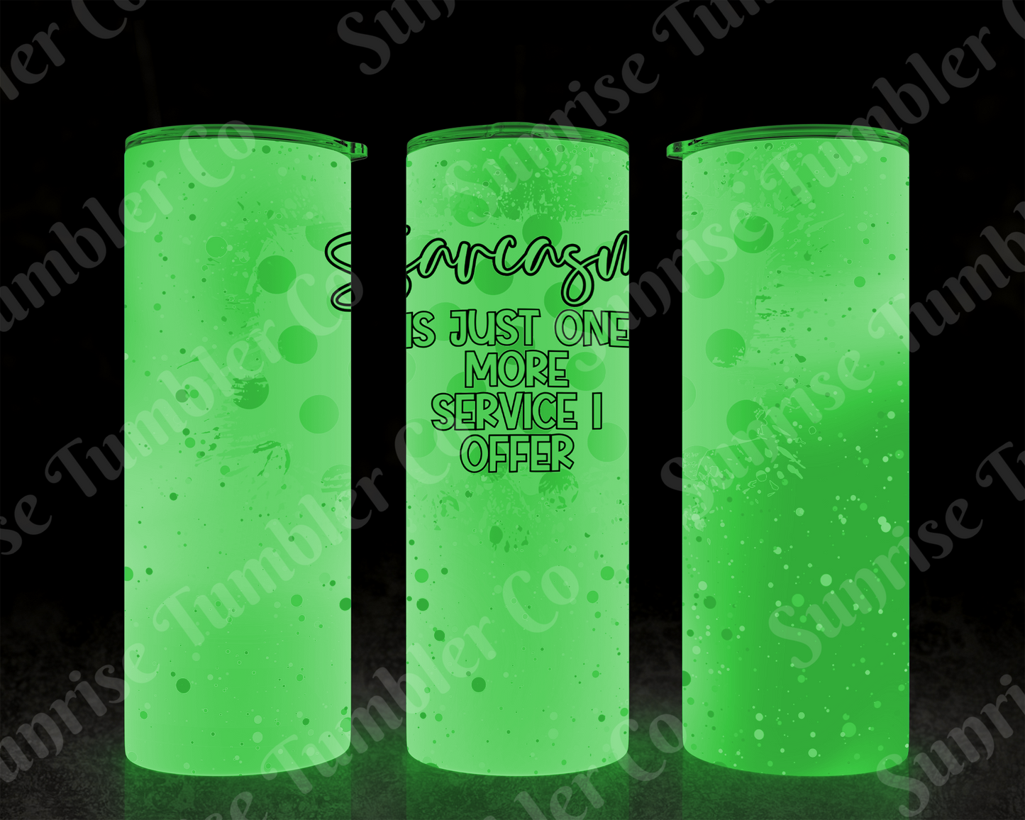 Sarcastic Sayings Variety Part 4 - 20oz or 30 oz Tumblers (Glow in The Dark Option Available)