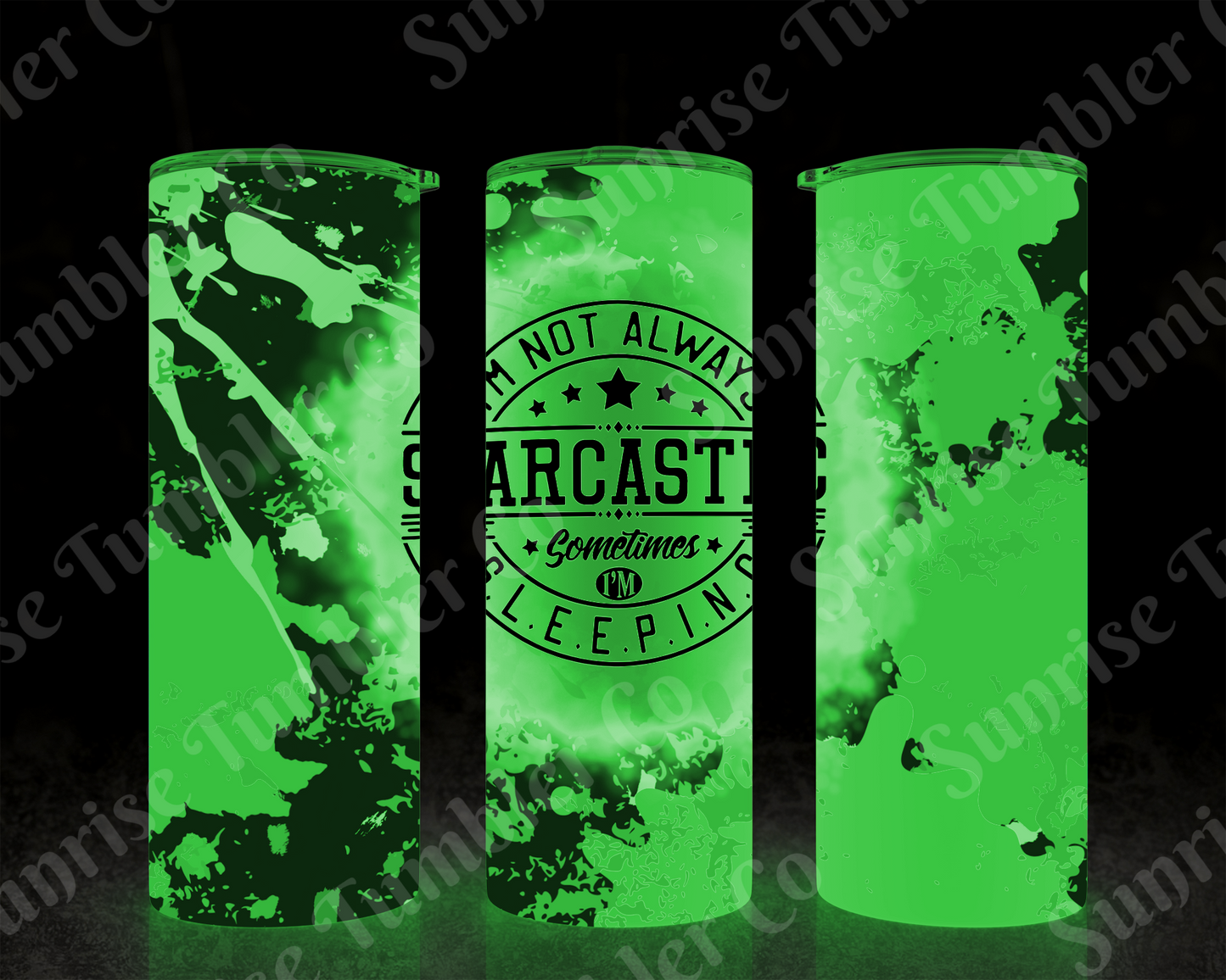 Sarcastic Sayings Variety Part 4 - 20oz or 30 oz Tumblers (Glow in The Dark Option Available)