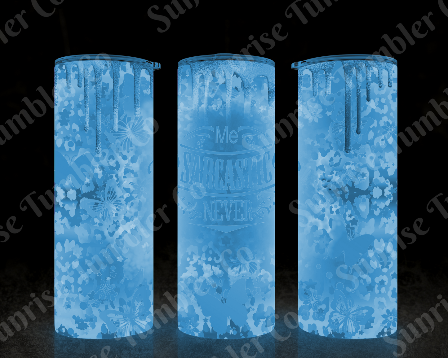 Sarcastic Sayings Variety Part 4 - 20oz or 30 oz Tumblers (Glow in The Dark Option Available)