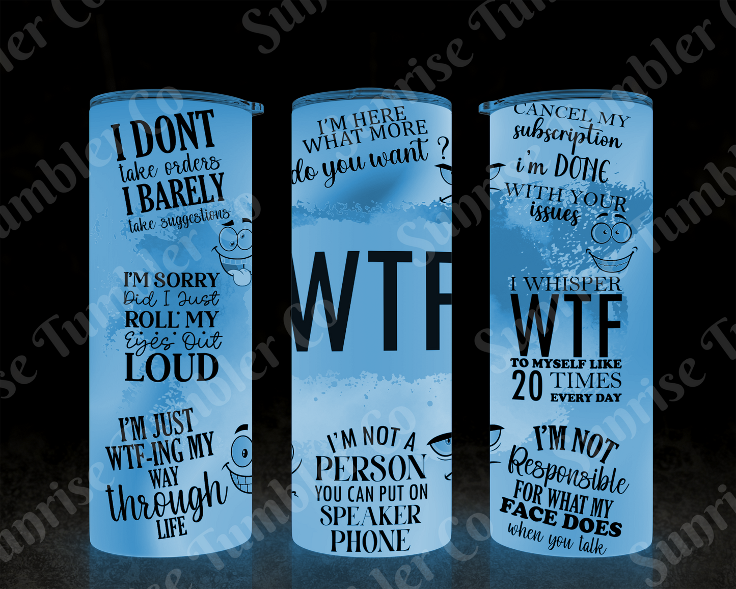 Sarcastic Sayings Variety Part 4 - 20oz or 30 oz Tumblers (Glow in The Dark Option Available)