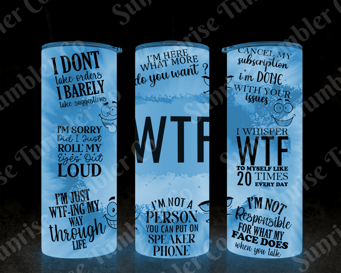 Sarcastic Sayings Variety Part 4 - 20oz or 30 oz Tumblers (Glow in The Dark Option Available)