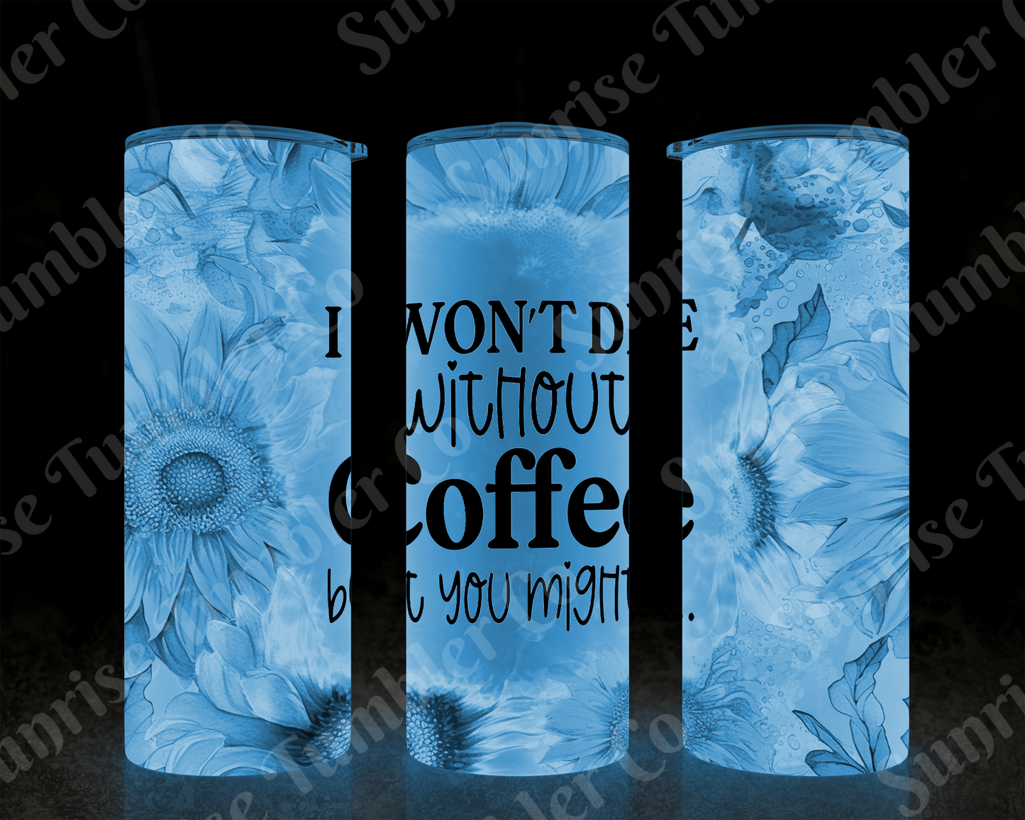 Sarcastic Sayings Variety Part 4 - 20oz or 30 oz Tumblers (Glow in The Dark Option Available)