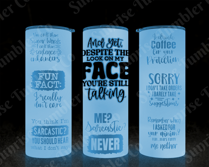 Sarcastic Sayings Variety Part 1 - 20oz or 30 oz Tumblers (Glow in The Dark Option Available)