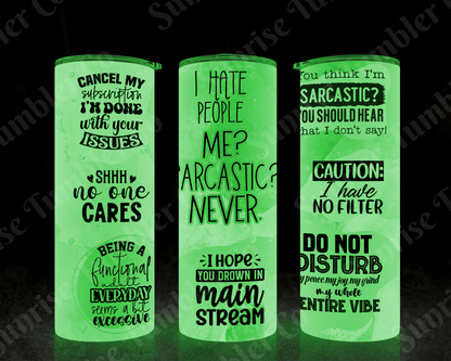 Sarcastic Sayings Variety Part 1 - 20oz or 30 oz Tumblers (Glow in The Dark Option Available)