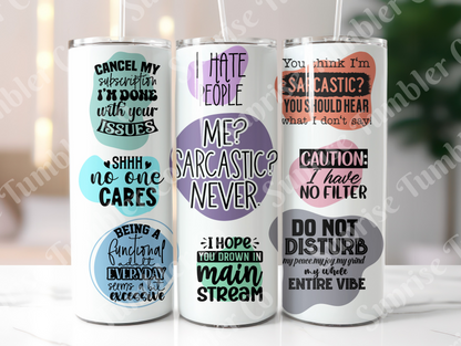 Sarcastic Sayings Variety Part 1 - 20oz or 30 oz Tumblers (Glow in The Dark Option Available)
