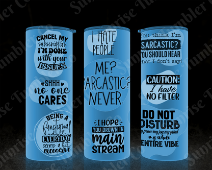 Sarcastic Sayings Variety Part 1 - 20oz or 30 oz Tumblers (Glow in The Dark Option Available)