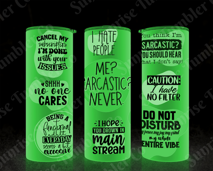 Sarcastic Sayings Variety Part 1 - 20oz or 30 oz Tumblers (Glow in The Dark Option Available)