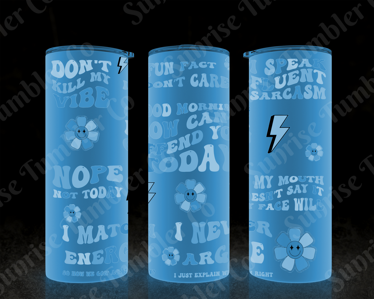 Sarcastic Sayings Variety Part 1 - 20oz or 30 oz Tumblers (Glow in The Dark Option Available)