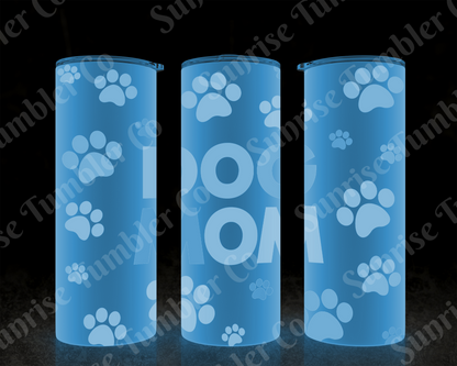 Dog Mom and Dog Dad Variety - 20 oz and 30 oz Tumblers (Glow In The Dark Option Available)