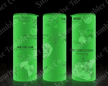 Positive and Inspirational Sayings Variety Part 3 - 20 oz and 30 oz Tumblers (Glow In The Dark Options Available)