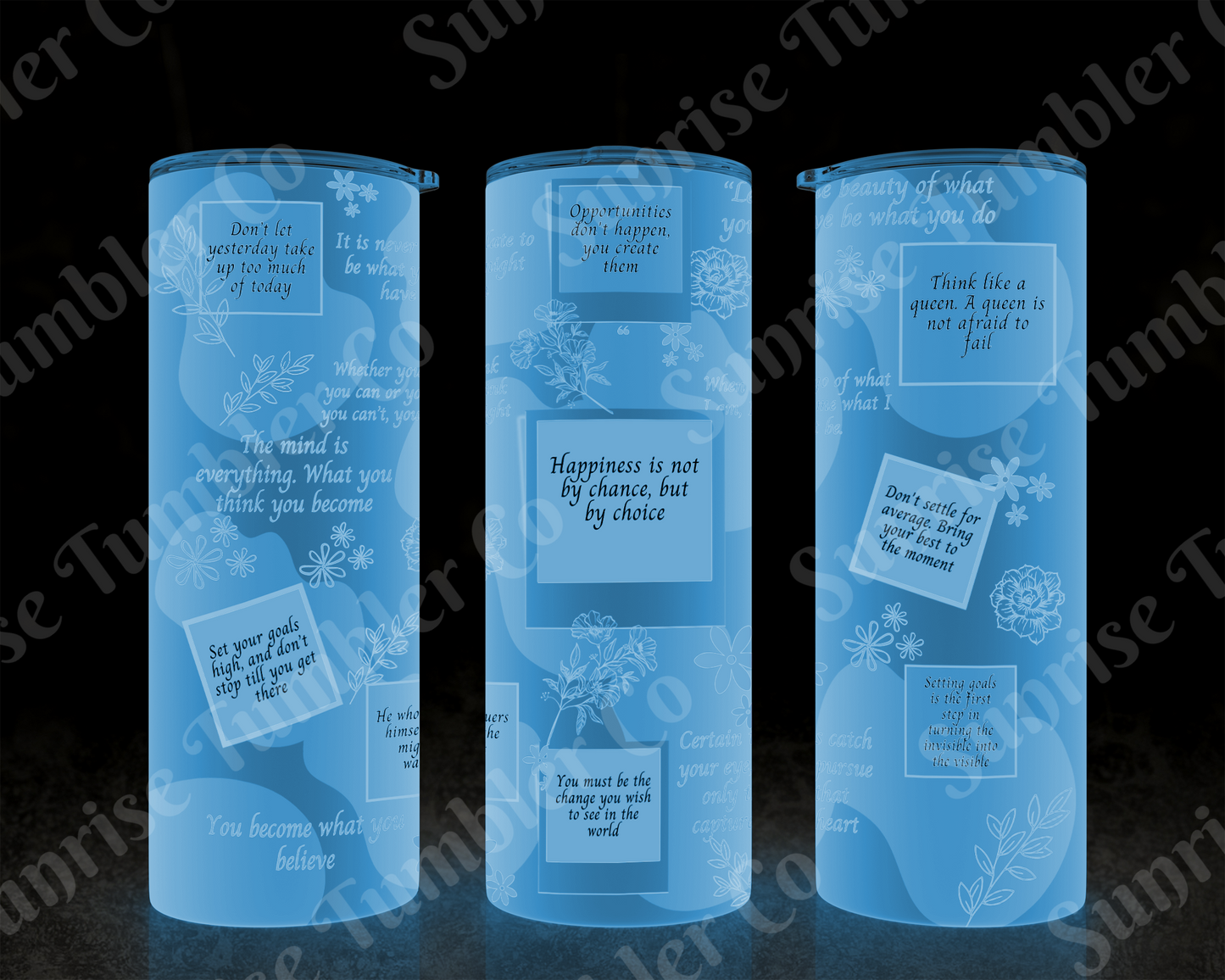 Positive and Inspirational Sayings Variety Part 2 - 20 oz and 30 oz Tumblers (Glow In The Dark Option Available)