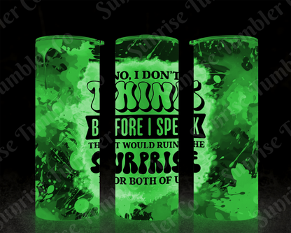 Sarcastic Sayings Variety Part 1 - 20oz or 30 oz Tumblers (Glow in The Dark Option Available)