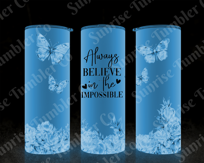 Positive and Inspirational Sayings Variety Part 3 - 20 oz and 30 oz Tumblers (Glow In The Dark Options Available)