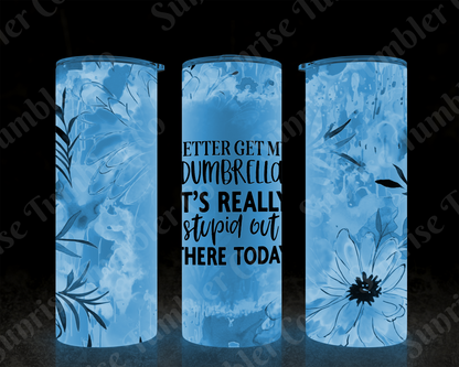 Sarcastic Sayings Variety Part 1 - 20oz or 30 oz Tumblers (Glow in The Dark Option Available)