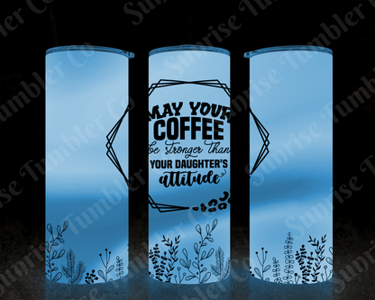 Sarcastic Sayings Variety Part 1 - 20oz or 30 oz Tumblers (Glow in The Dark Option Available)