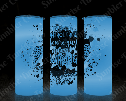 Sarcastic Sayings Variety Part 1 - 20oz or 30 oz Tumblers (Glow in The Dark Option Available)