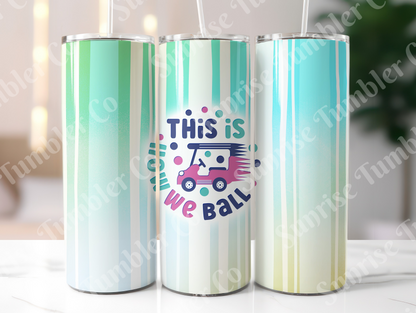 Golf Variety Part 2 - 20oz and 30oz Tumblers (Glow In The Dark Green And Blue Available)
