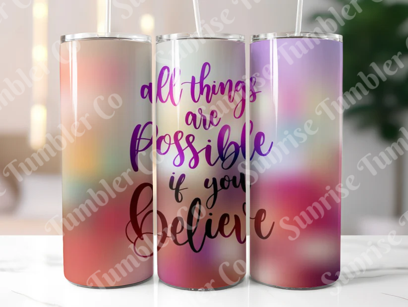 Positive and Inspirational Sayings Variety Part 1 - 20 oz and 30 oz Tumblers (Glow In The Dark Option Available)