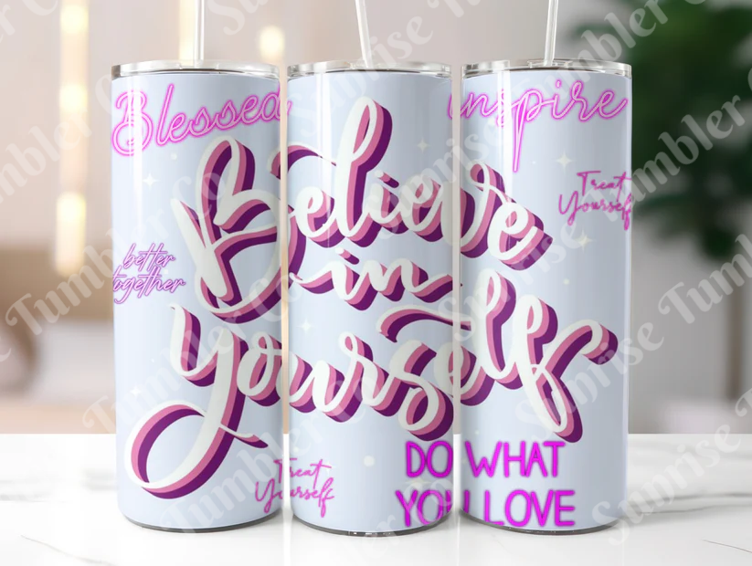 Positive and Inspirational Sayings Variety Part 1 - 20 oz and 30 oz Tumblers (Glow In The Dark Option Available)