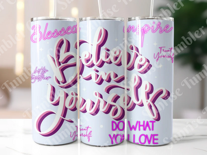 Positive and Inspirational Sayings Variety Part 1 - 20 oz and 30 oz Tumblers (Glow In The Dark Option Available)